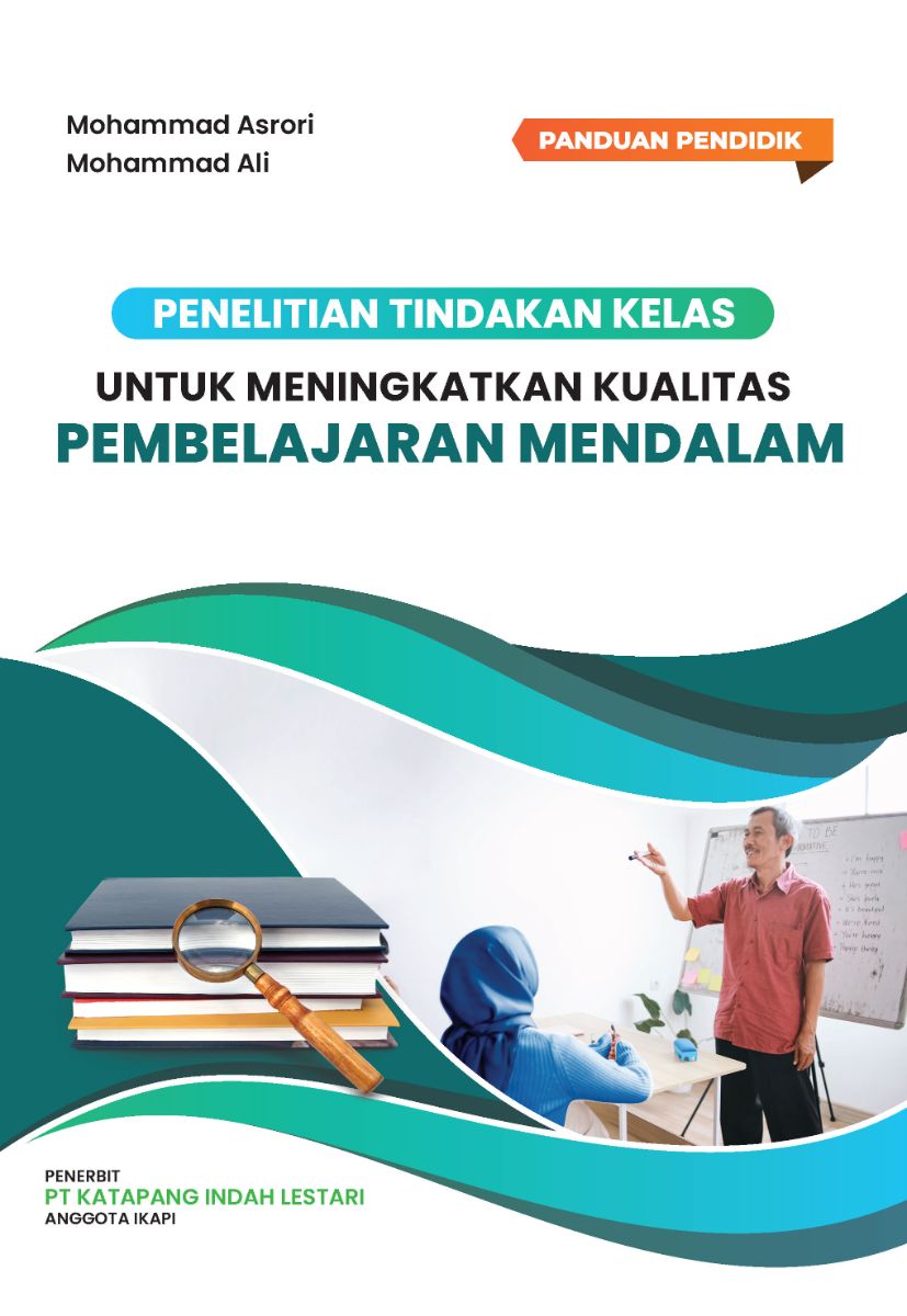 Panduan Pendidik:
Penelitian Tindakan Kelas untuk Meningkatkan Kualitas Pembelajaran Mendalam
