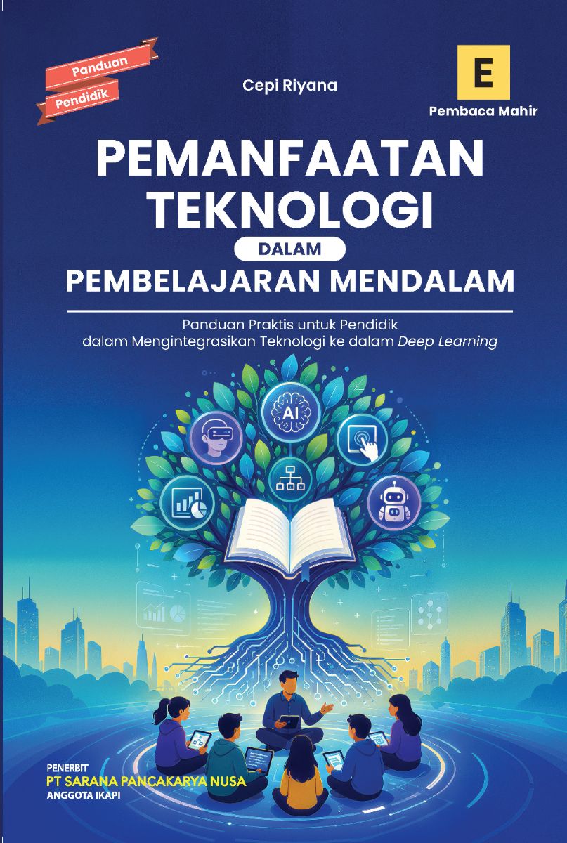Pemanfaatan Teknologi dalam Pembelajaran Mendalam (Panduan Praktis untuk Pendidik dalam Mengintegrasikan Teknologi ke dalam Deep Learning)